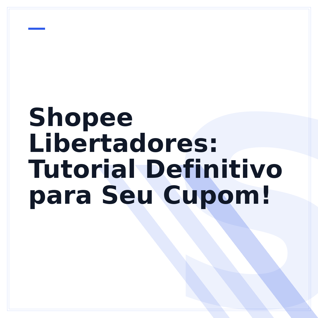 Shopee Libertadores: Tutorial Definitivo para Seu Cupom!