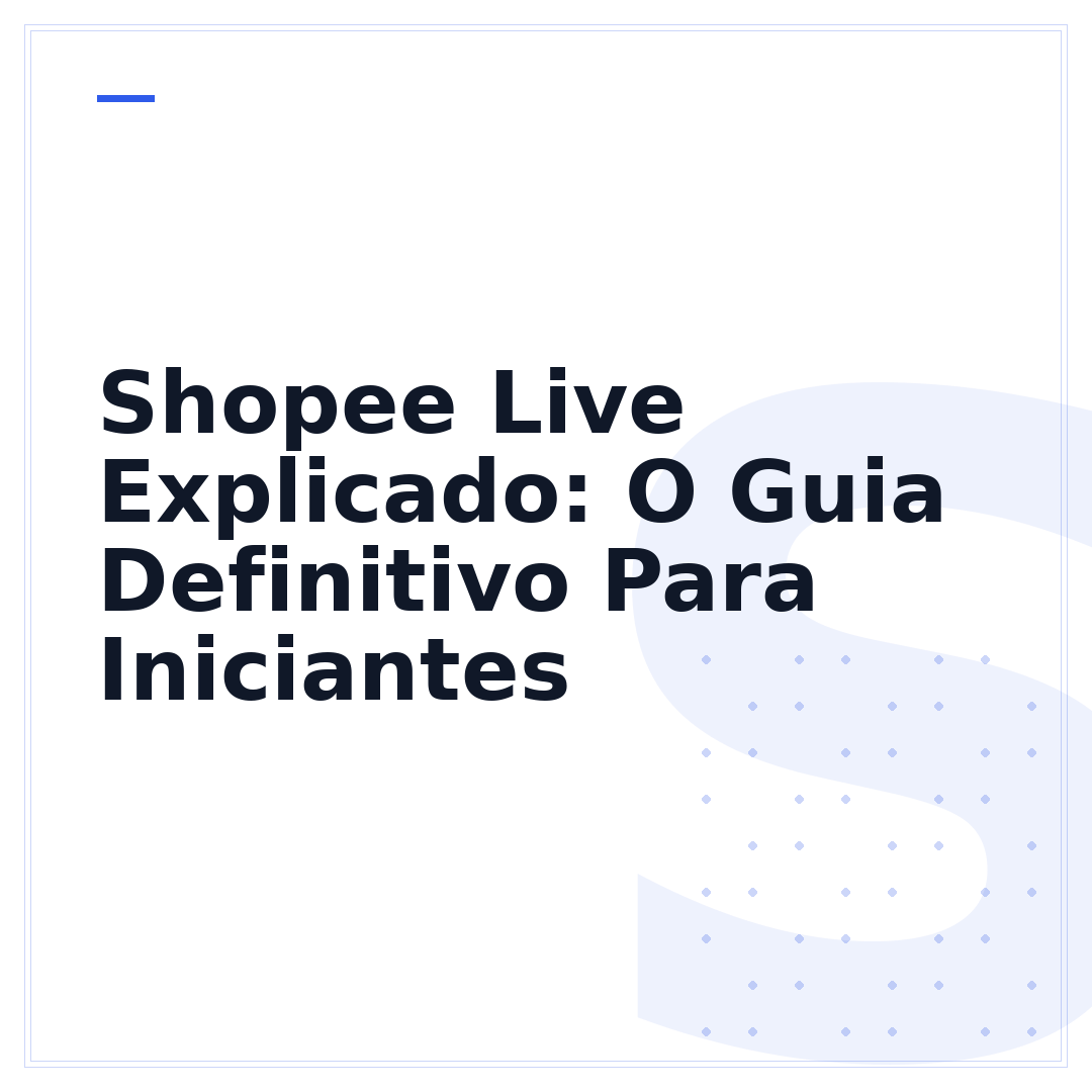 Shopee Live Explicado: O Guia Definitivo Para Iniciantes