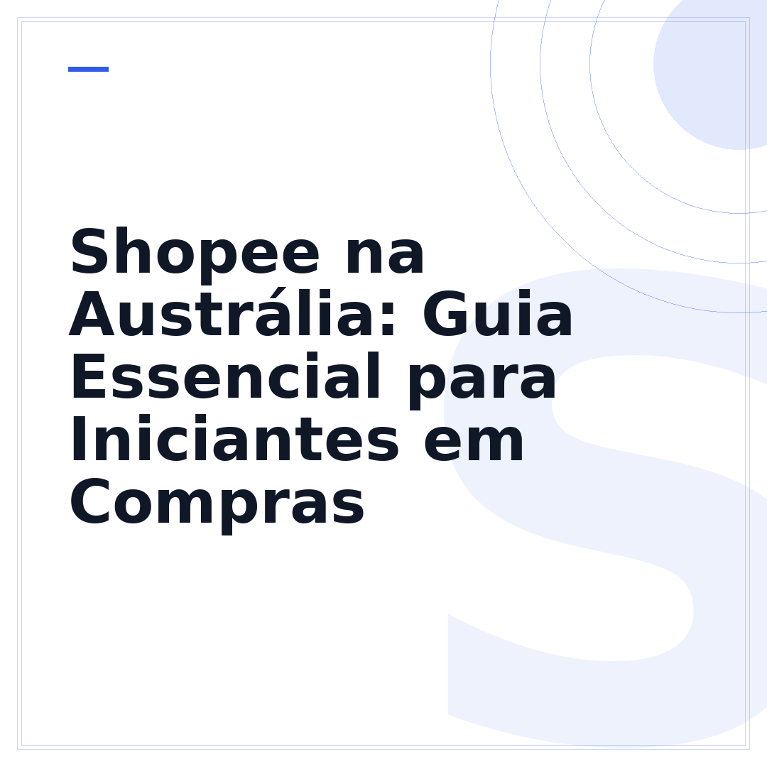 Shopee na Austrália: Guia Essencial para Iniciantes em Compras