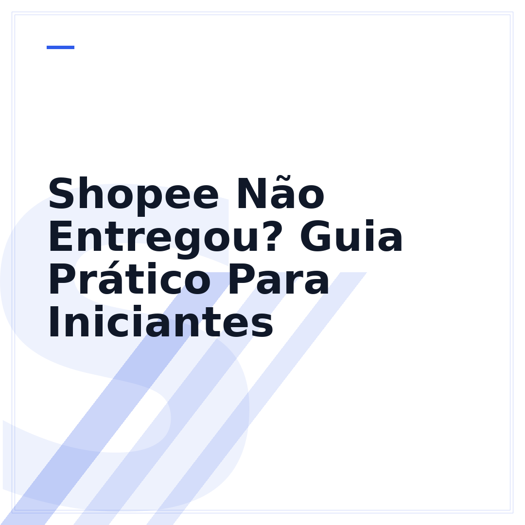 Shopee Não Entregou? Guia Prático Para Iniciantes