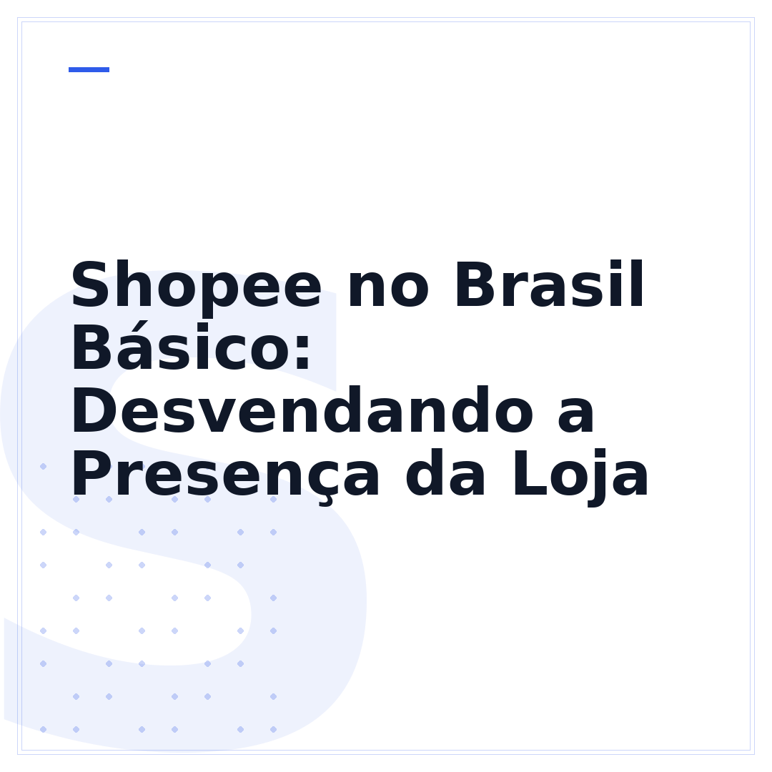 Shopee no Brasil Básico: Desvendando a Presença da Loja