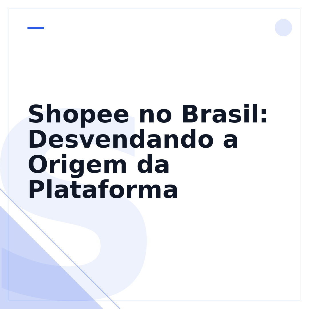 Shopee no Brasil: Desvendando a Origem da Plataforma