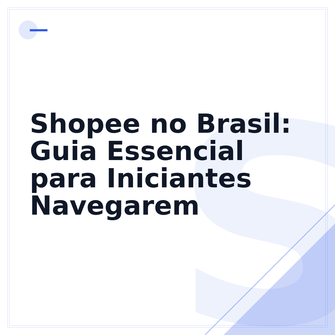 Shopee no Brasil: Guia Essencial para Iniciantes Navegarem