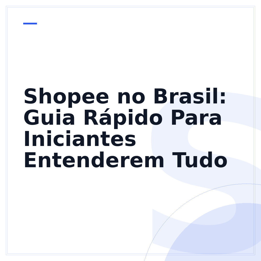 Shopee no Brasil: Guia Rápido Para Iniciantes Entenderem Tudo