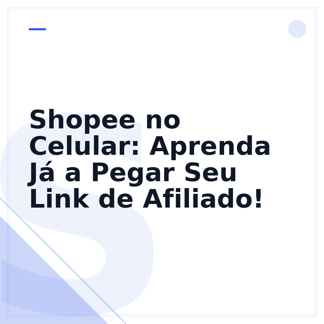 Shopee no Celular: Aprenda Já a Pegar Seu Link de Afiliado!