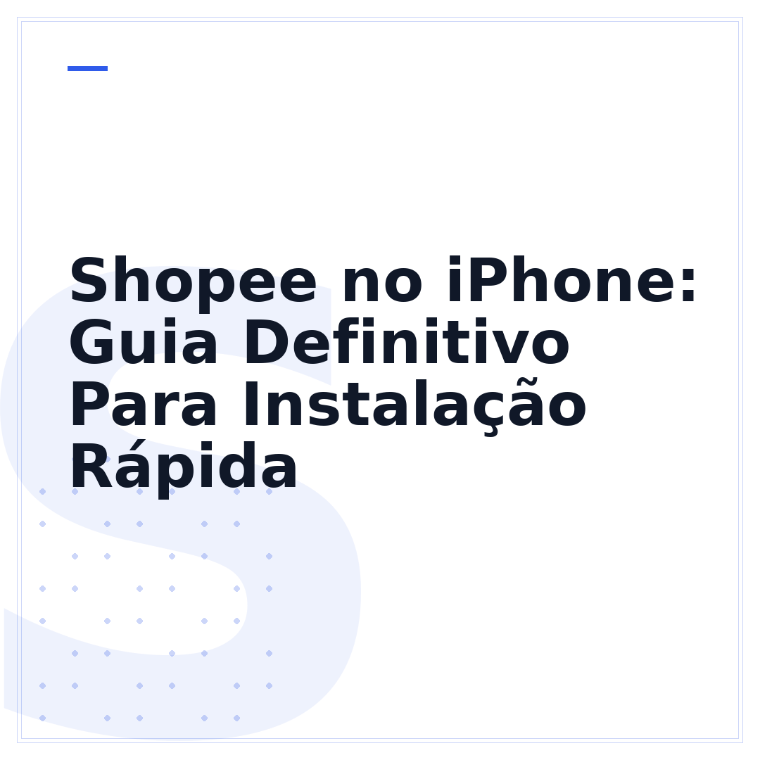 Shopee no iPhone: Guia Definitivo Para Instalação Rápida