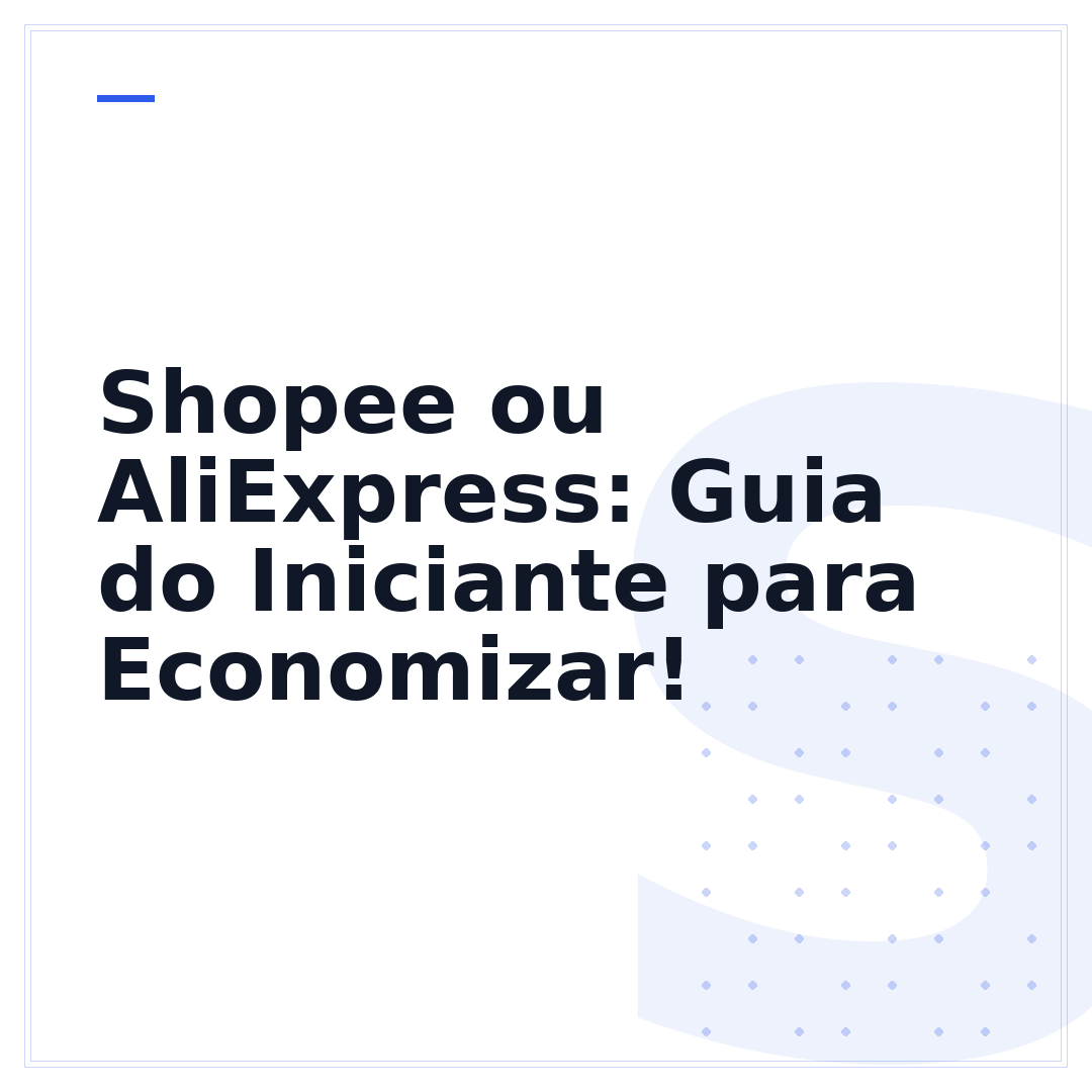 Shopee ou AliExpress: Guia do Iniciante para Economizar!