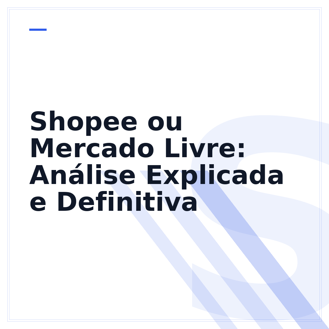 Shopee ou Mercado Livre: Análise Explicada e Definitiva