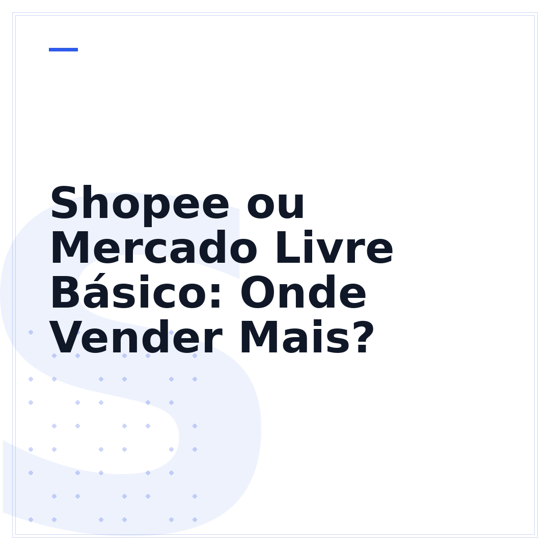 Shopee ou Mercado Livre Básico: Onde Vender Mais?