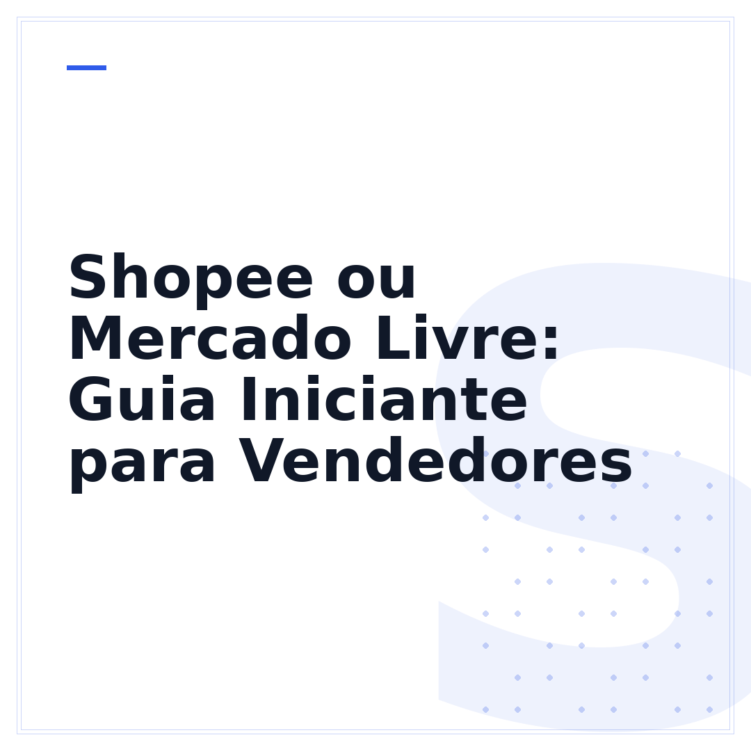 Shopee ou Mercado Livre: Guia Iniciante para Vendedores