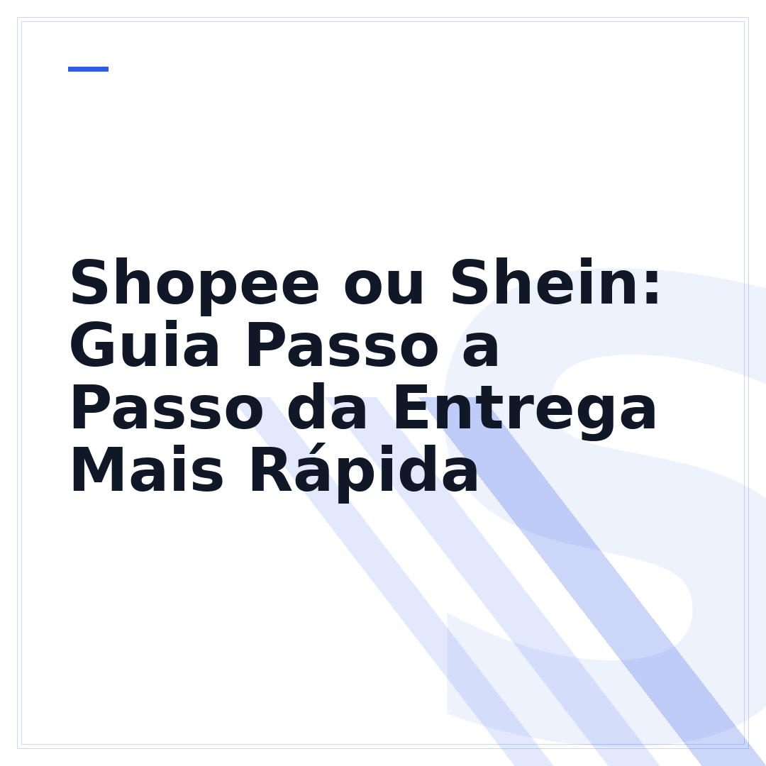 Shopee ou Shein: Guia Passo a Passo da Entrega Mais Rápida