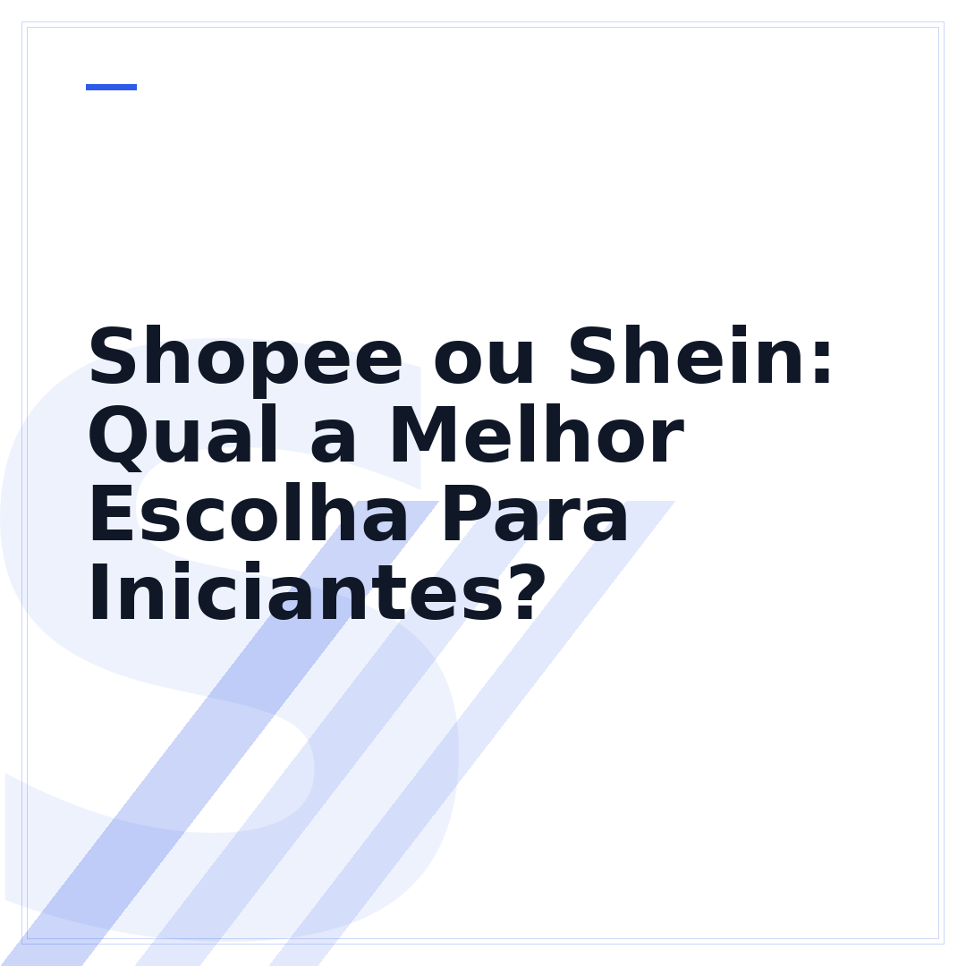Shopee ou Shein: Qual a Melhor Escolha Para Iniciantes?