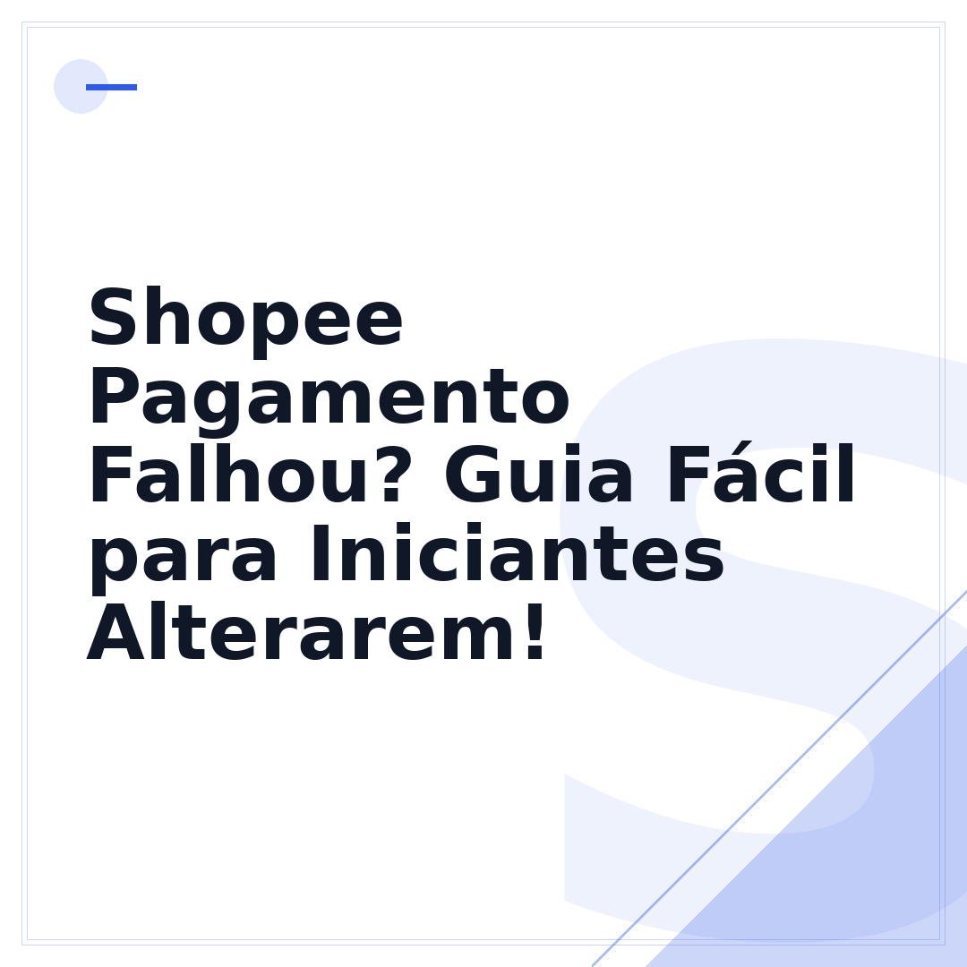 Shopee Pagamento Falhou? Guia Fácil para Iniciantes Alterarem!