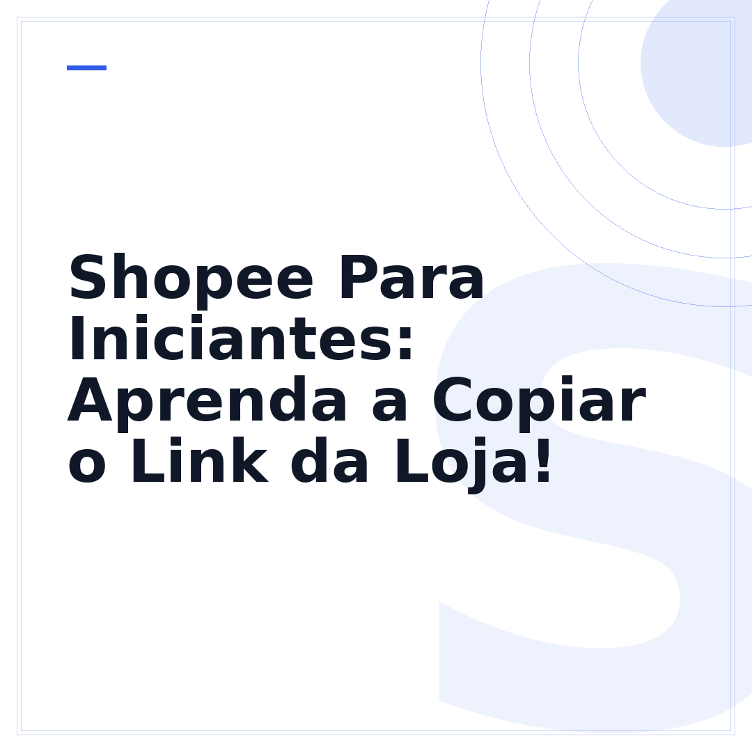 Shopee Para Iniciantes: Aprenda a Copiar o Link da Loja!