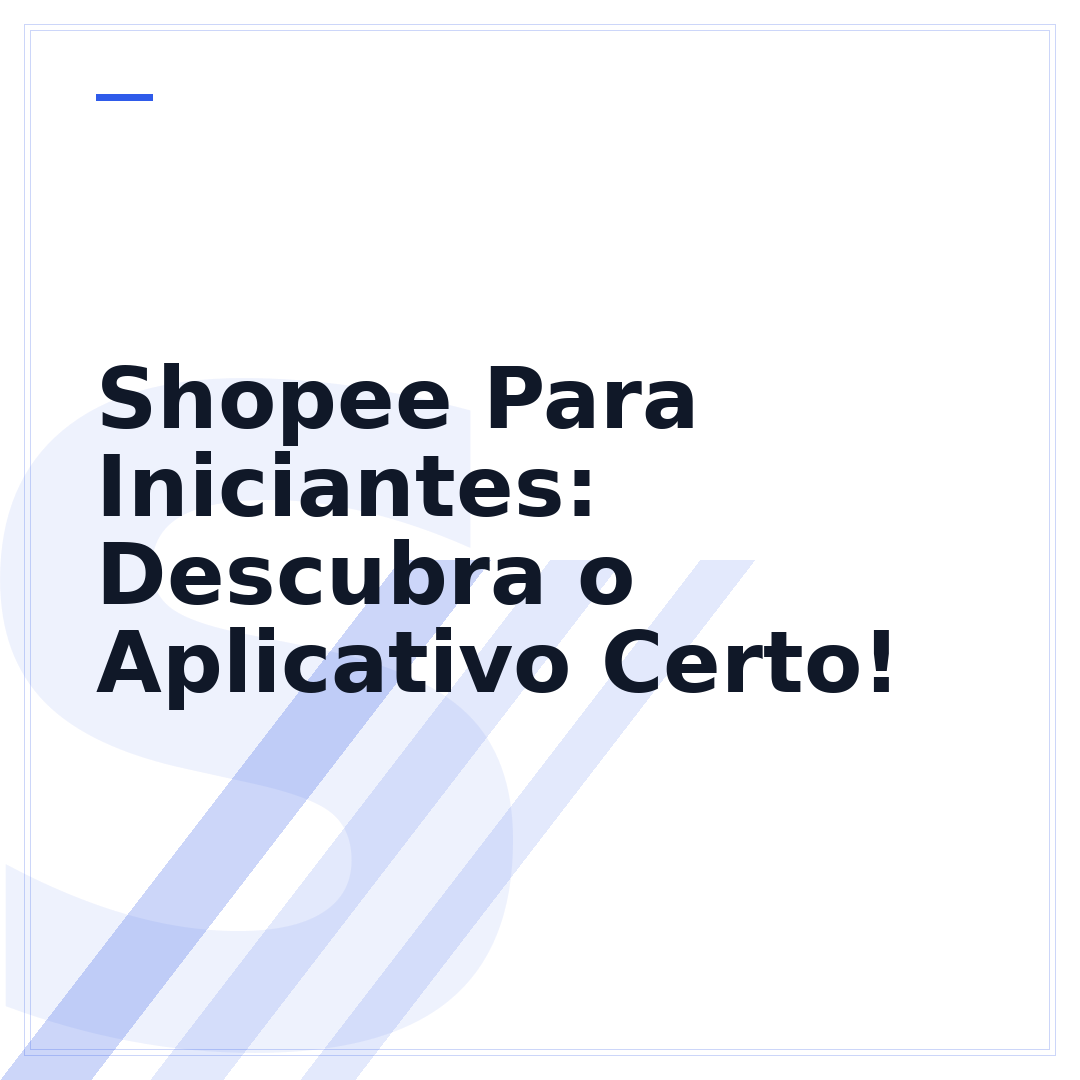 Shopee Para Iniciantes: Descubra o Aplicativo Certo!