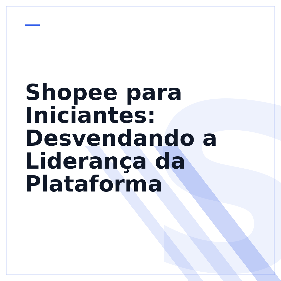 Shopee para Iniciantes: Desvendando a Liderança da Plataforma