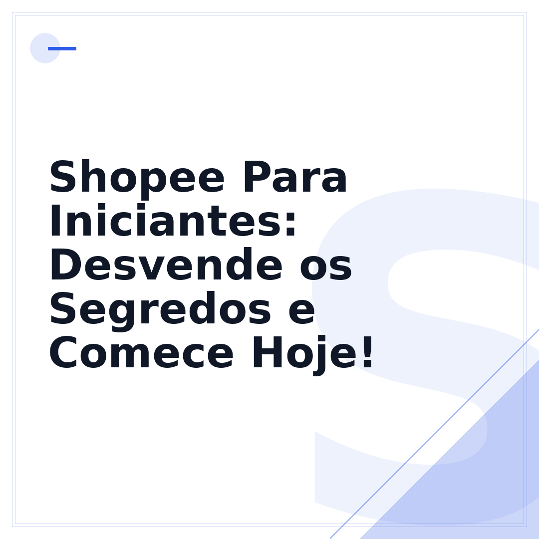 Shopee Para Iniciantes: Desvende os Segredos e Comece Hoje!