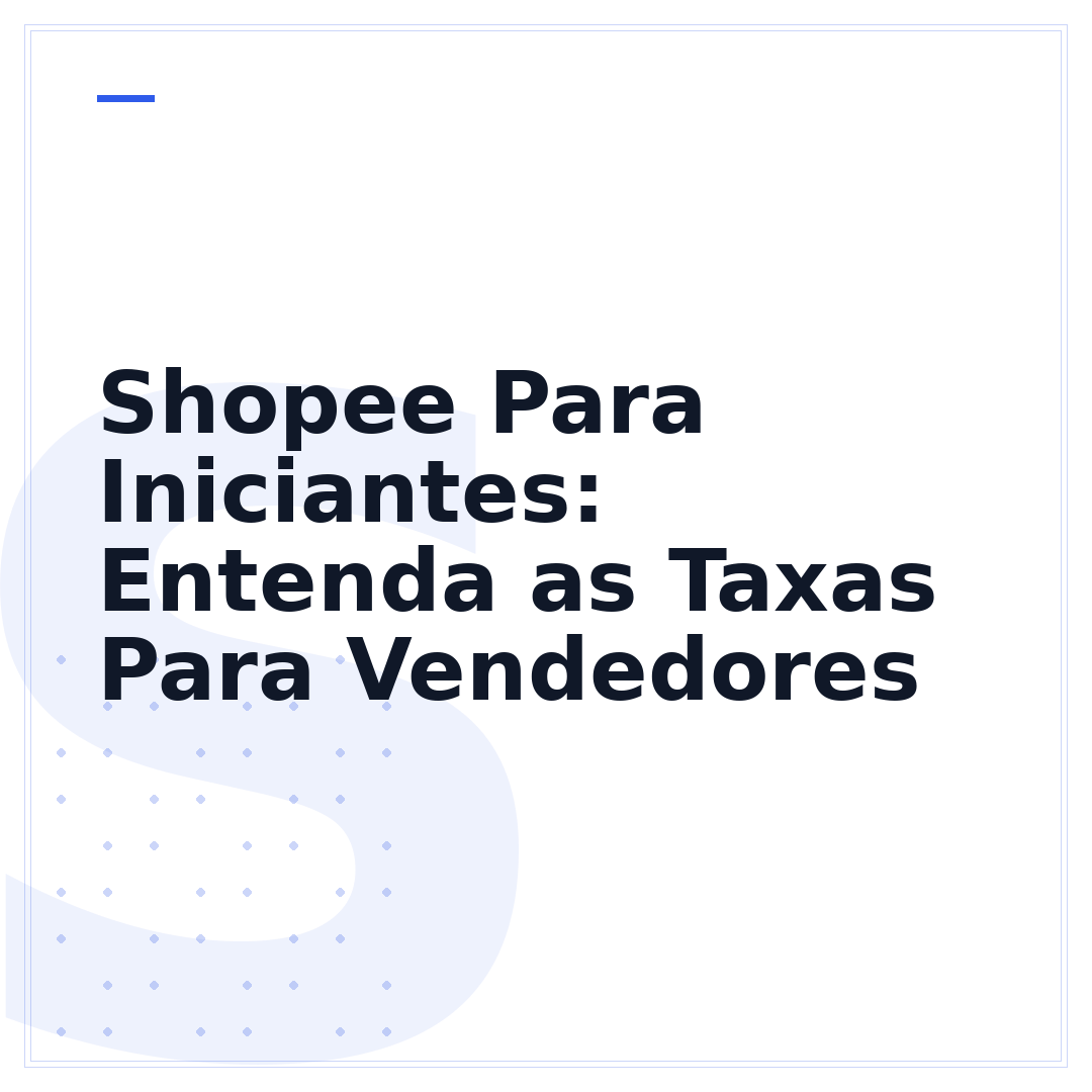 Shopee Para Iniciantes: Entenda as Taxas Para Vendedores