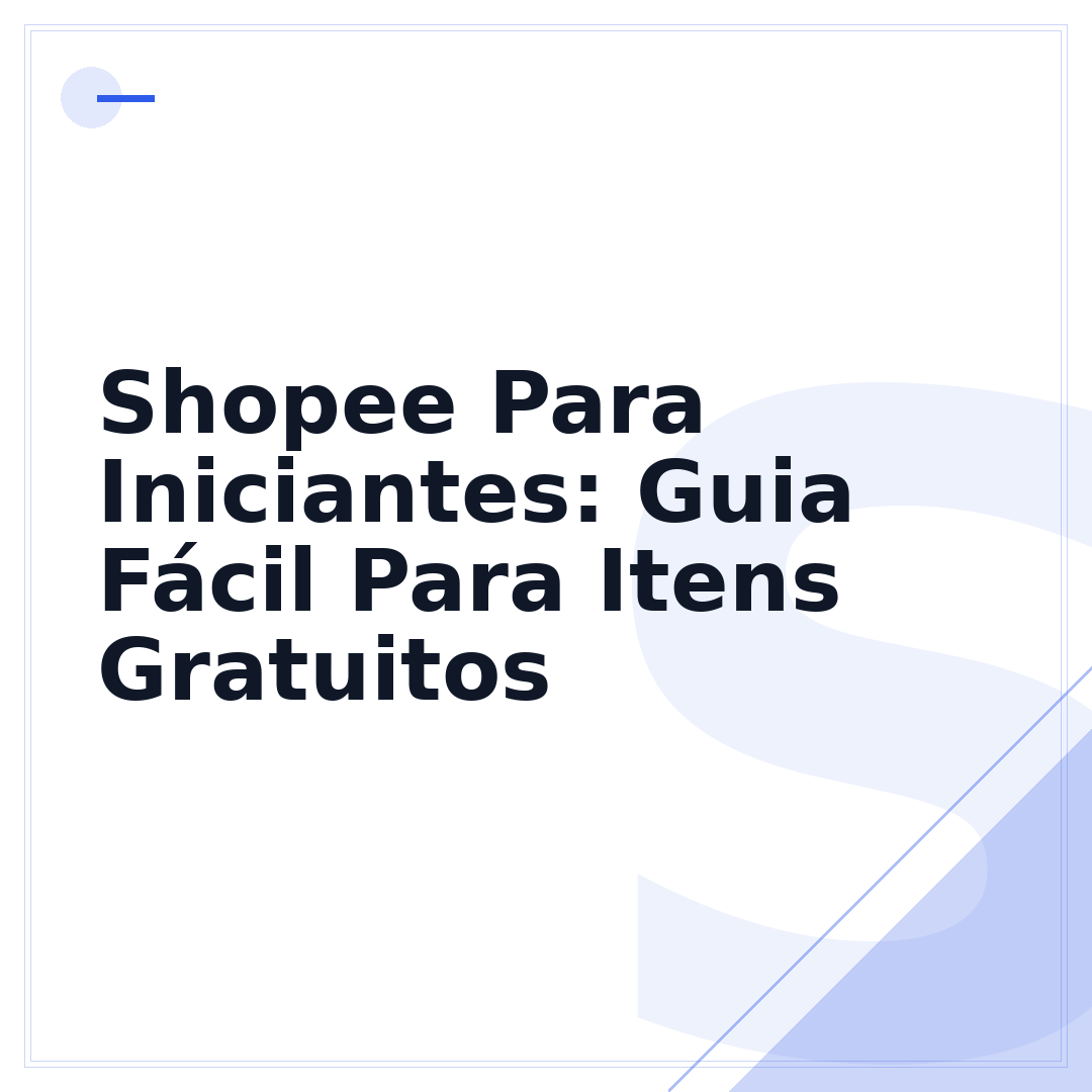 Shopee Para Iniciantes: Guia Fácil Para Itens Gratuitos