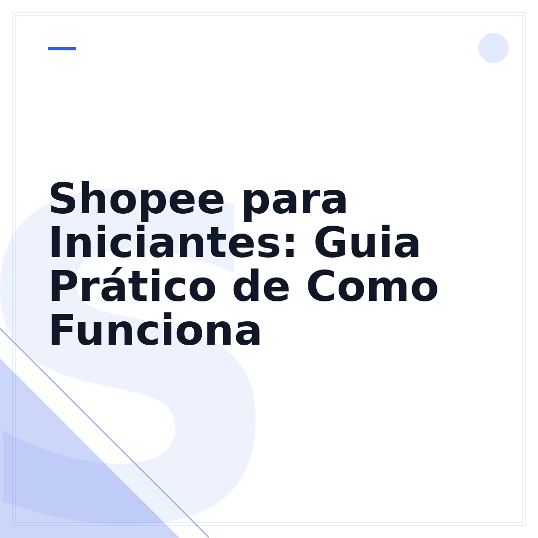 Shopee para Iniciantes: Guia Prático de Como Funciona