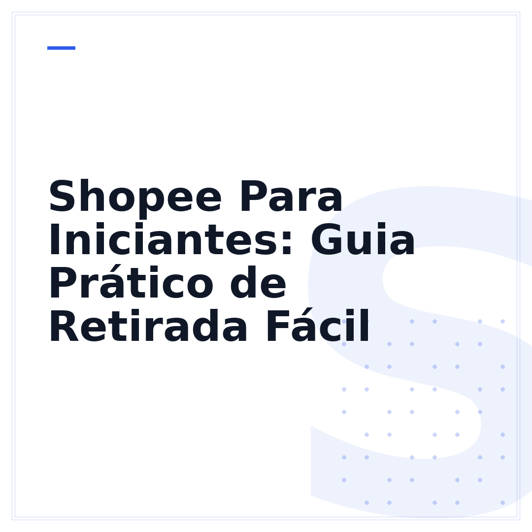 Shopee Para Iniciantes: Guia Prático de Retirada Fácil