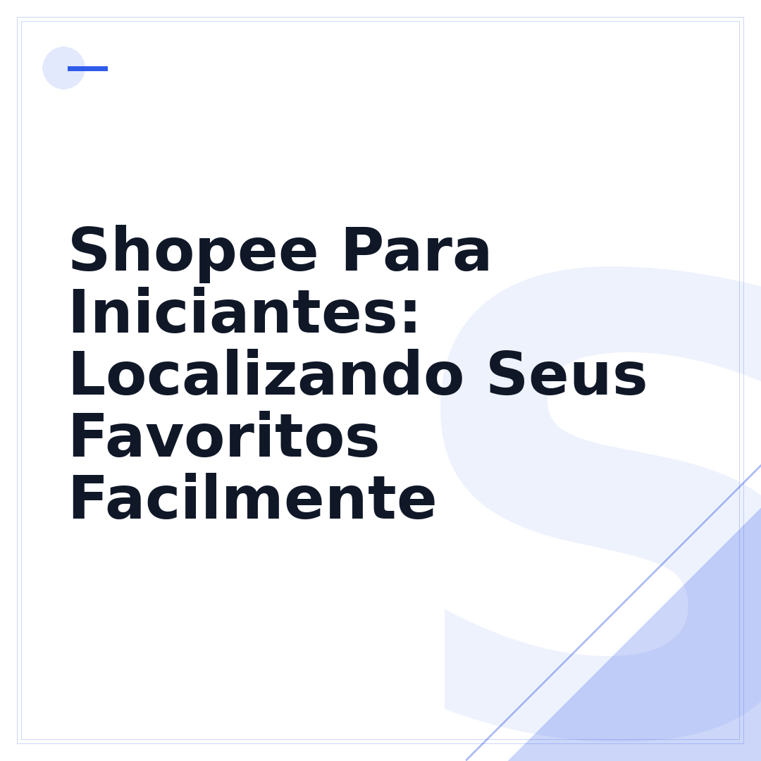 Shopee Para Iniciantes: Localizando Seus Favoritos Facilmente
