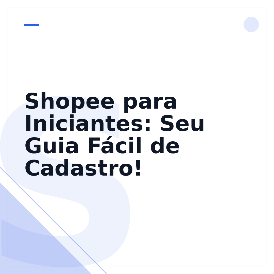 Shopee para Iniciantes: Seu Guia Fácil de Cadastro!