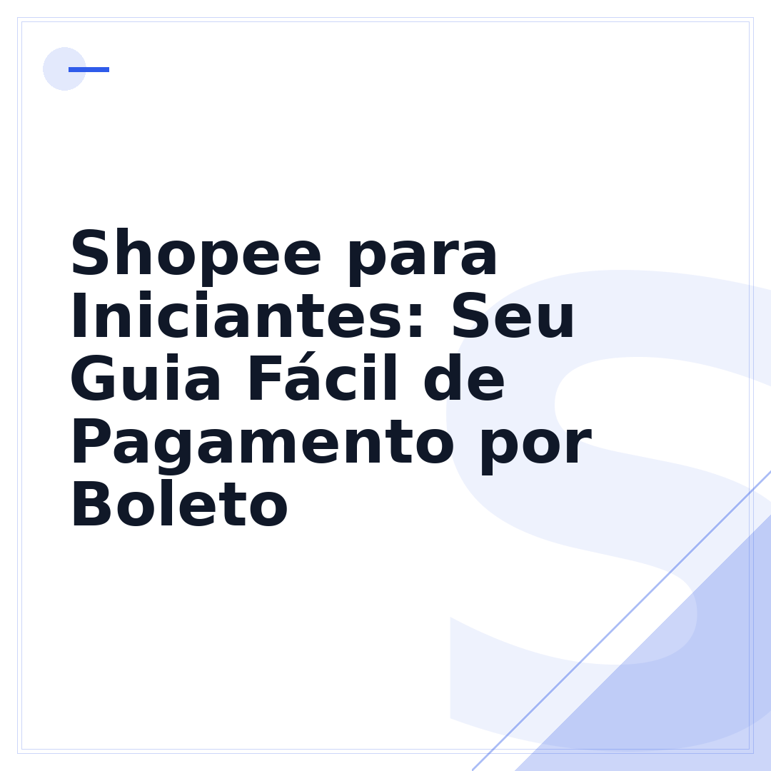 Shopee para Iniciantes: Seu Guia Fácil de Pagamento por Boleto
