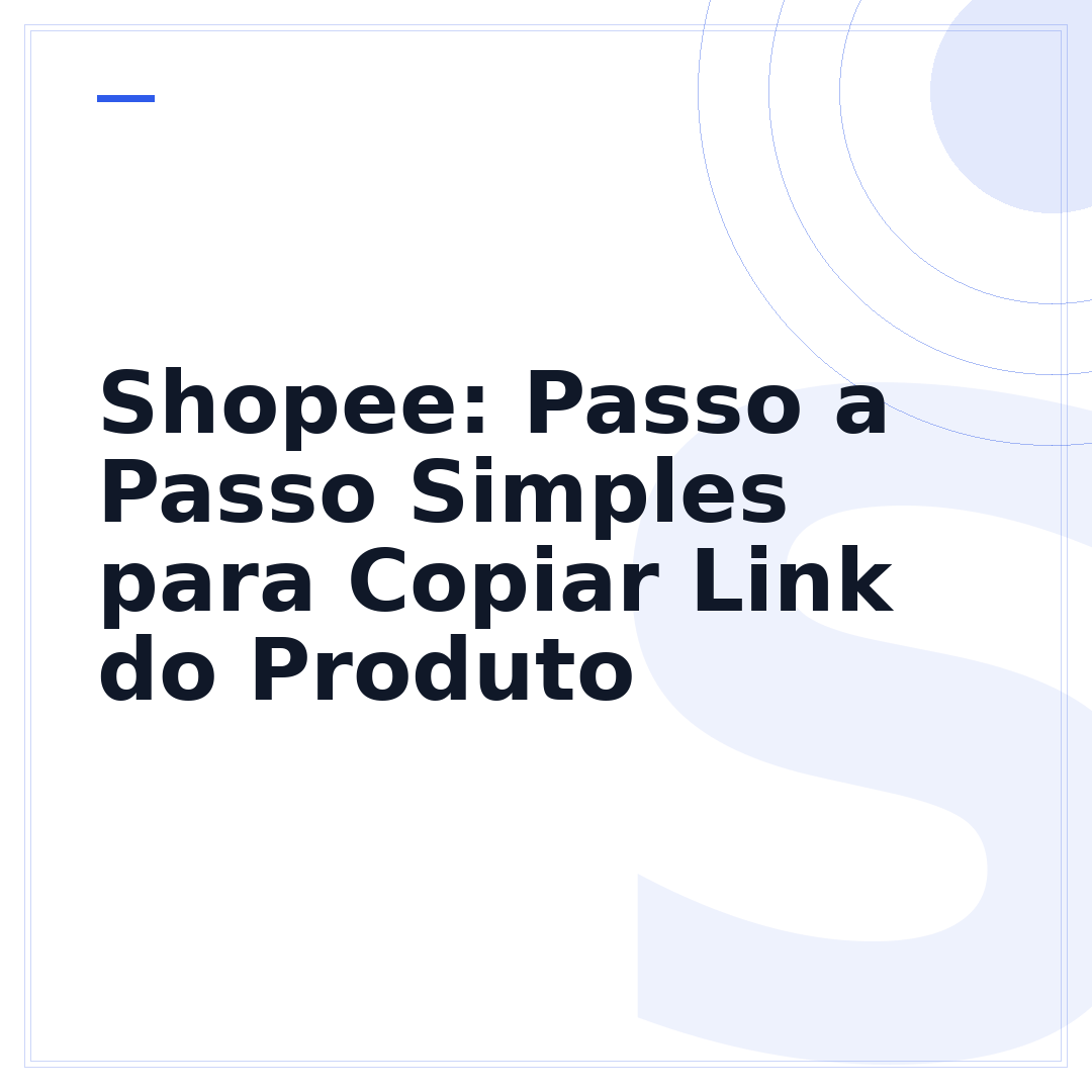 Shopee: Passo a Passo Simples para Copiar Link do Produto