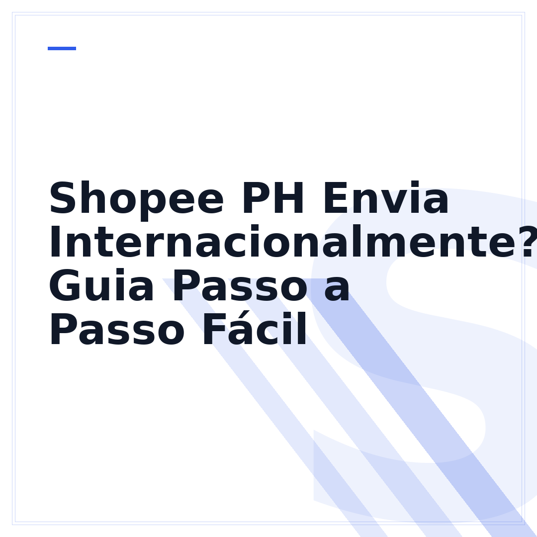 Shopee PH Envia Internacionalmente? Guia Passo a Passo Fácil