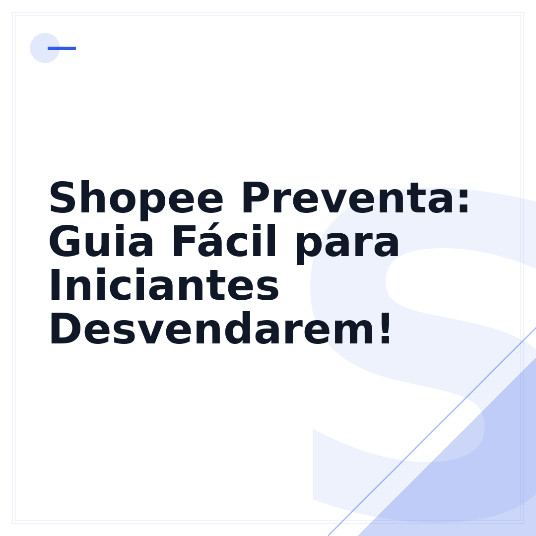 Shopee Preventa: Guia Fácil para Iniciantes Desvendarem!