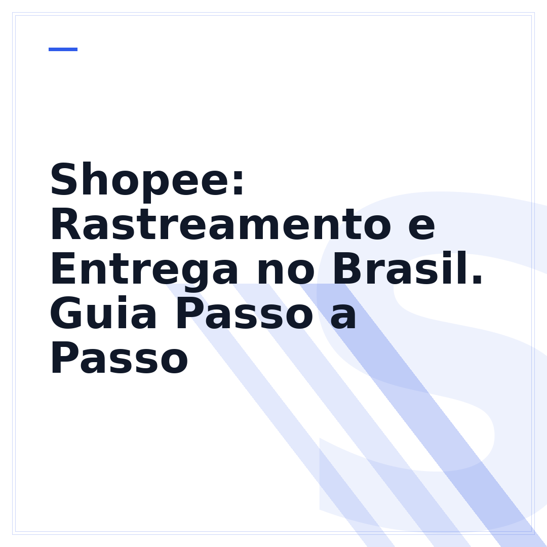 Shopee: Rastreamento e Entrega no Brasil. Guia Passo a Passo