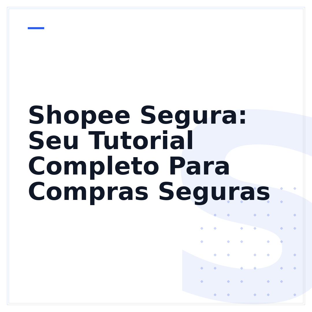 Shopee Segura: Seu Tutorial Completo Para Compras Seguras