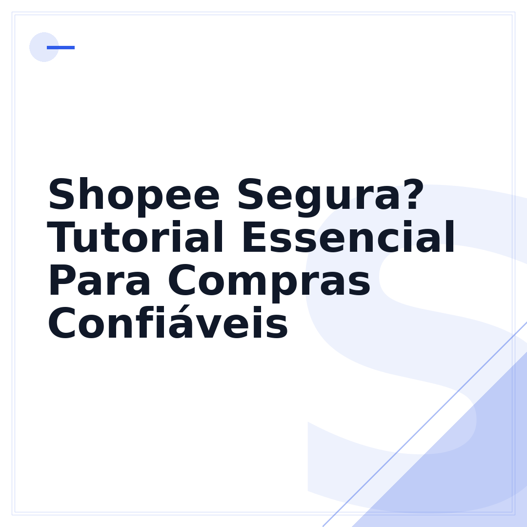 Shopee Segura? Tutorial Essencial Para Compras Confiáveis