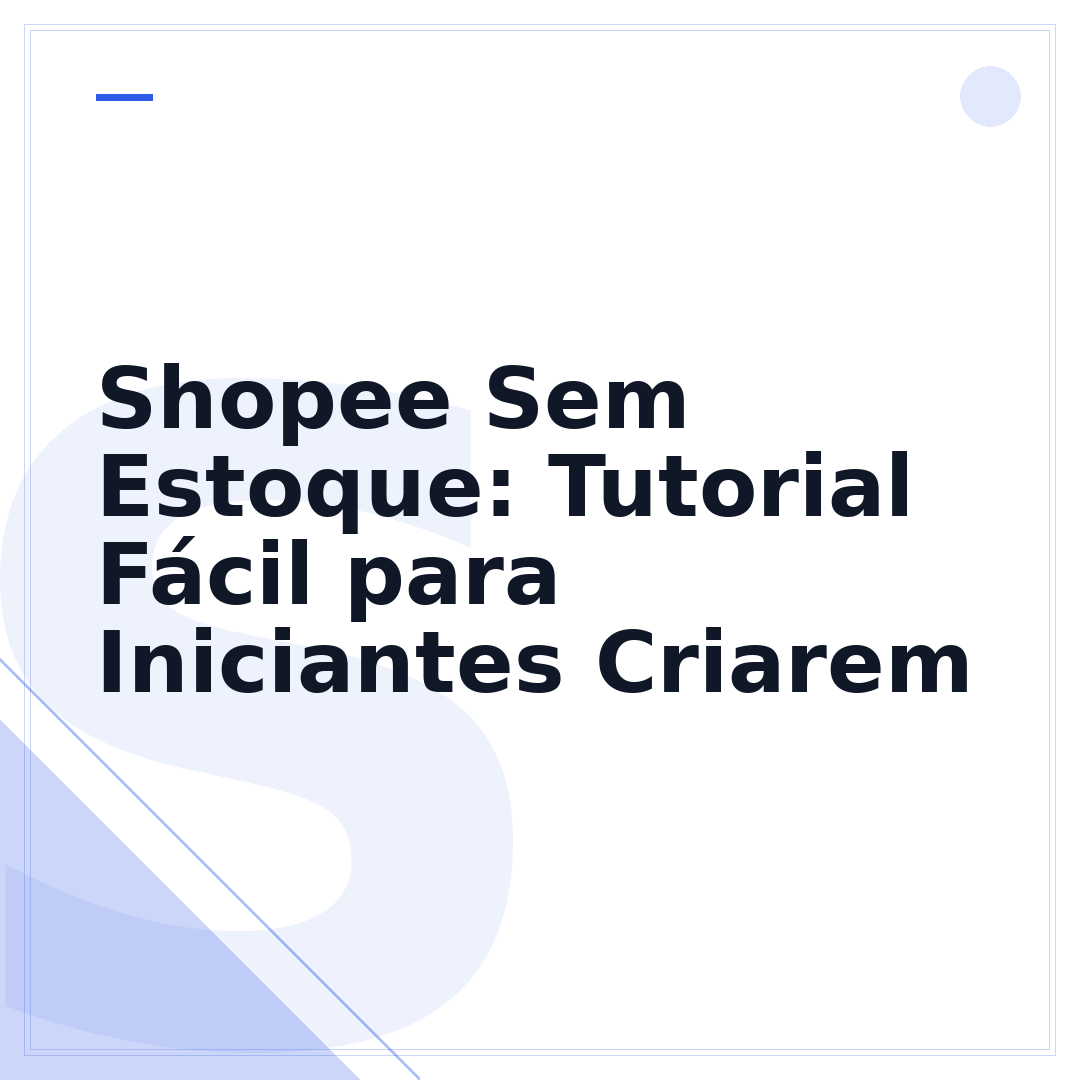 Shopee Sem Estoque: Tutorial Fácil para Iniciantes Criarem