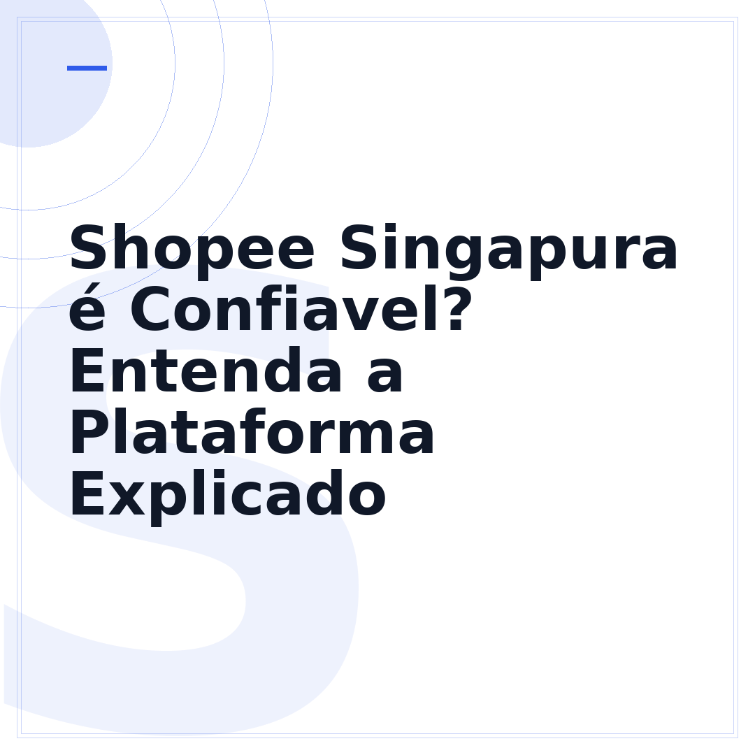 Shopee Singapura é Confiavel? Entenda a Plataforma Explicado