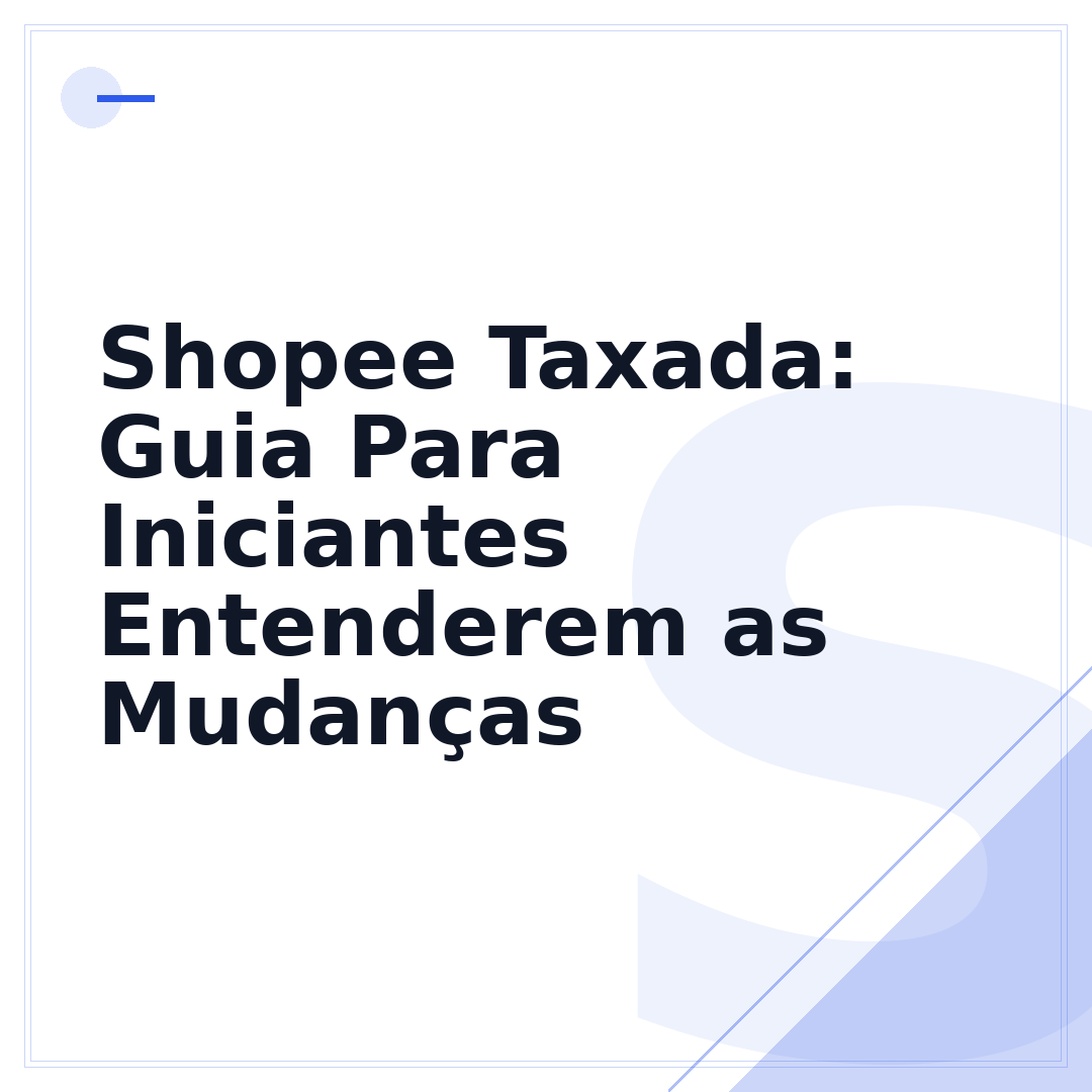 Shopee Taxada: Guia Para Iniciantes Entenderem as Mudanças