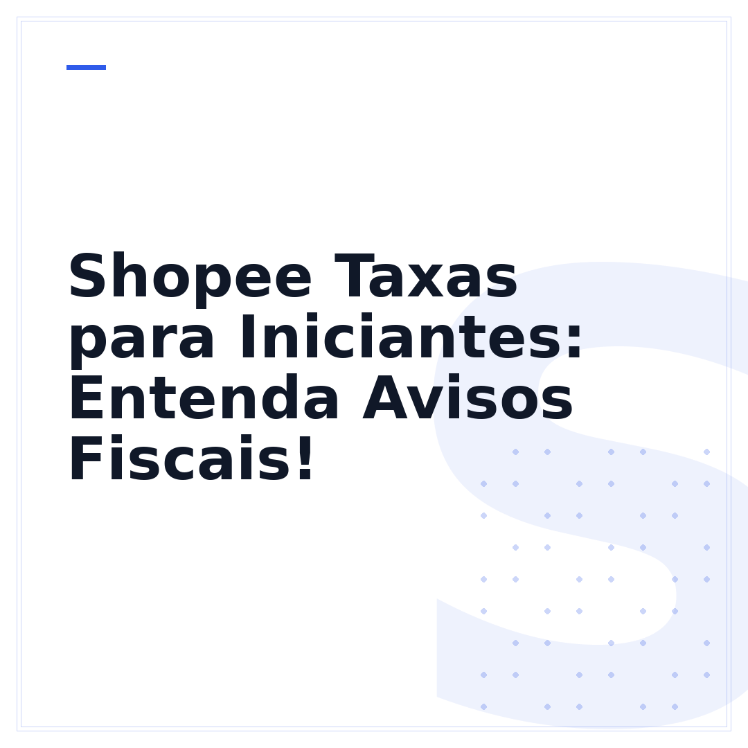 Shopee Taxas para Iniciantes: Entenda Avisos Fiscais!