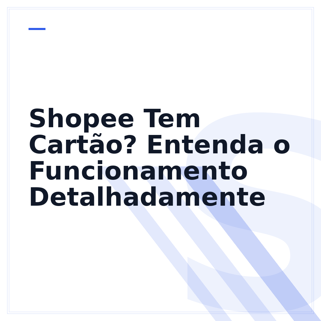Shopee Tem Cartão? Entenda o Funcionamento Detalhadamente