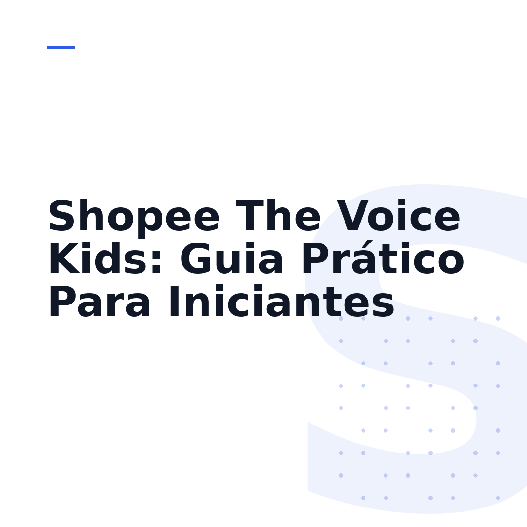 Shopee The Voice Kids: Guia Prático Para Iniciantes