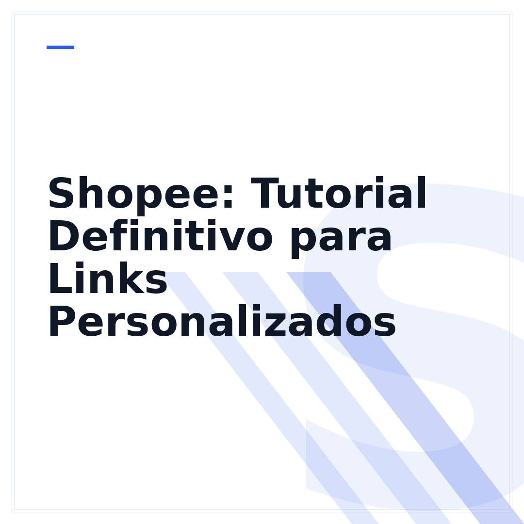 Shopee: Tutorial Definitivo para Links Personalizados