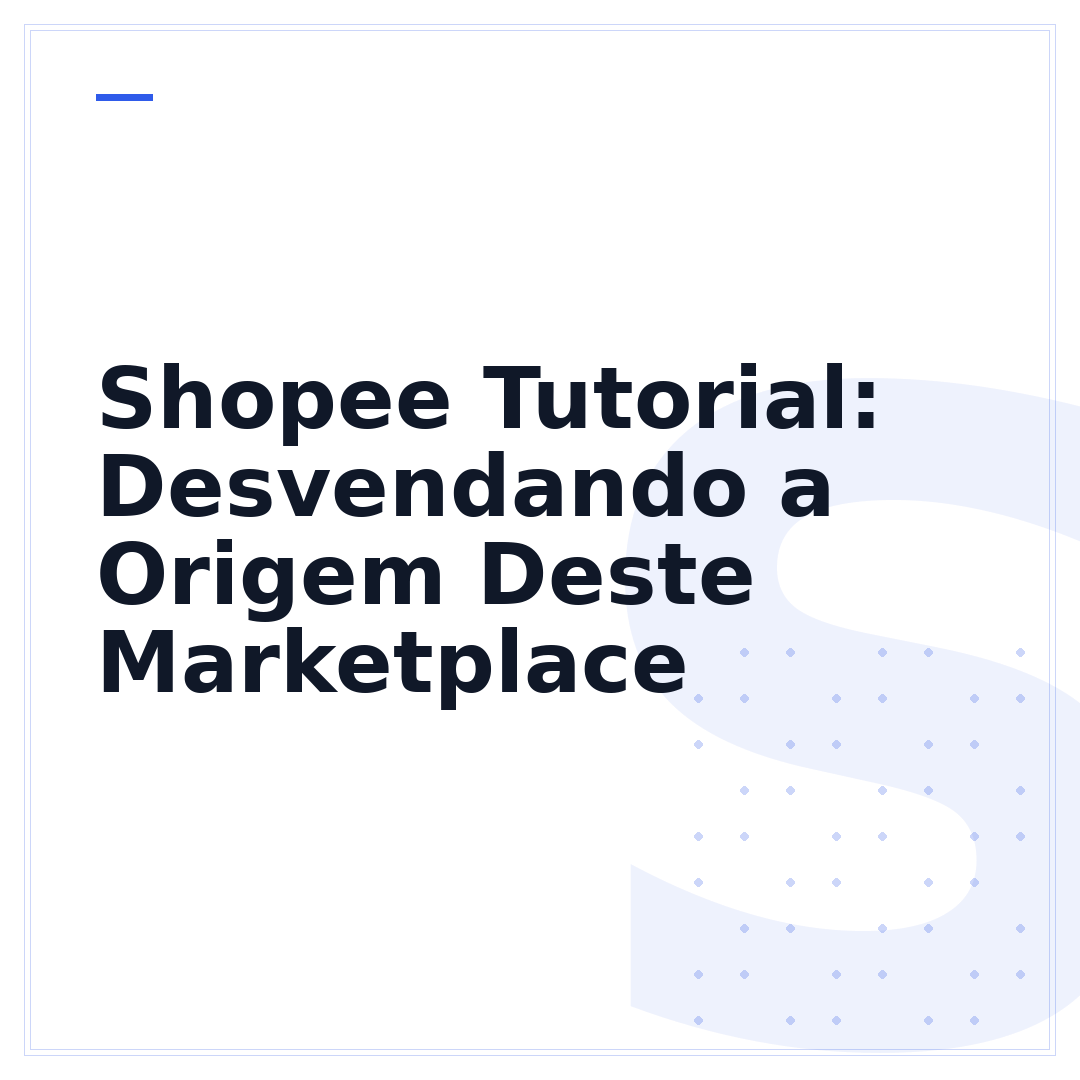 Shopee Tutorial: Desvendando a Origem Deste Marketplace