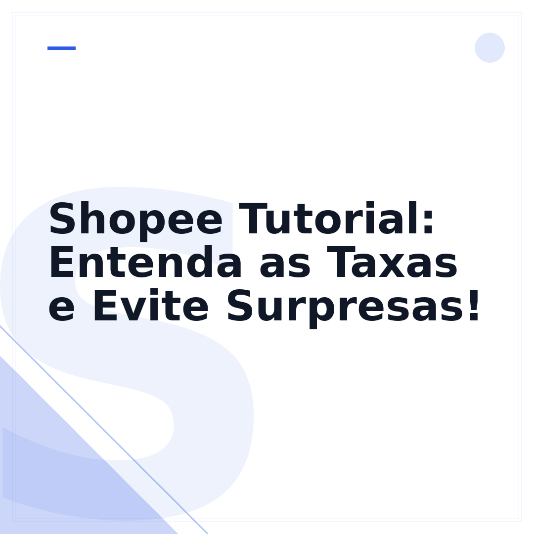 Shopee Tutorial: Entenda as Taxas e Evite Surpresas!