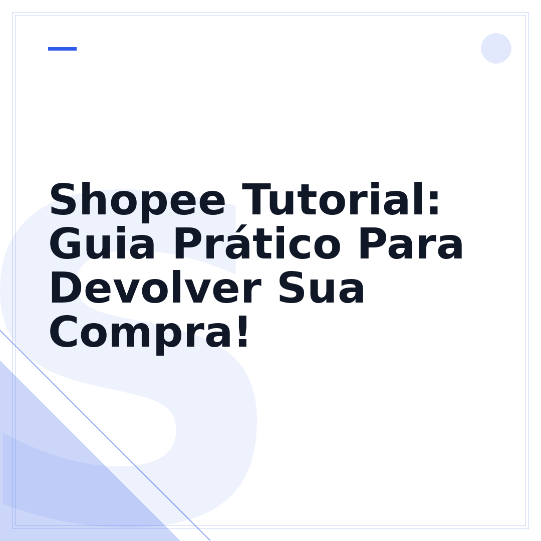 Shopee Tutorial: Guia Prático Para Devolver Sua Compra!