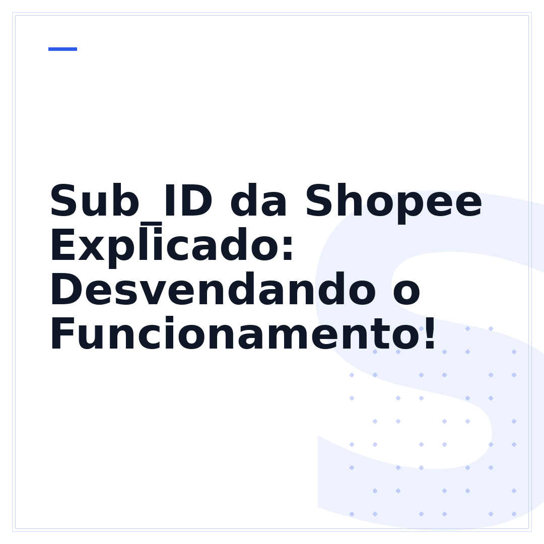 Sub_ID da Shopee Explicado: Desvendando o Funcionamento!