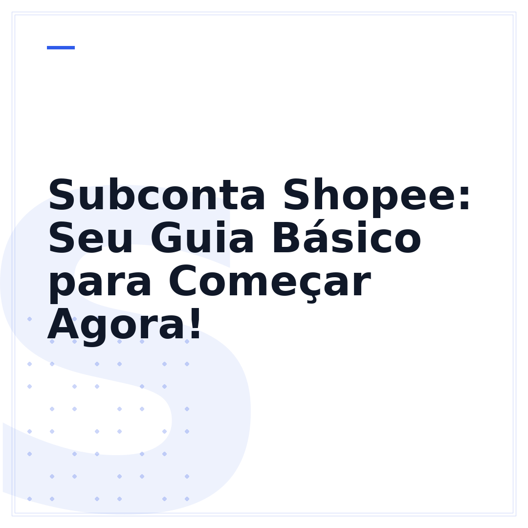 Subconta Shopee: Seu Guia Básico para Começar Agora!