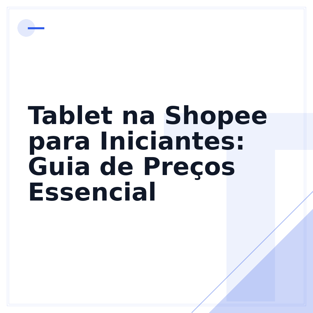 Tablet na Shopee para Iniciantes: Guia de Preços Essencial