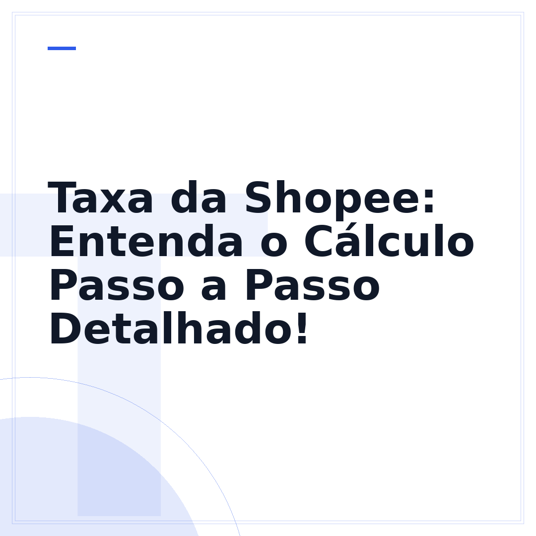 Taxa da Shopee: Entenda o Cálculo Passo a Passo Detalhado!