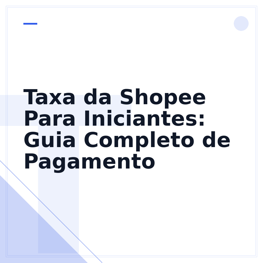 Taxa da Shopee Para Iniciantes: Guia Completo de Pagamento