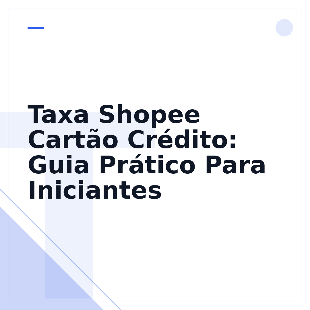 Taxa Shopee Cartão Crédito: Guia Prático Para Iniciantes